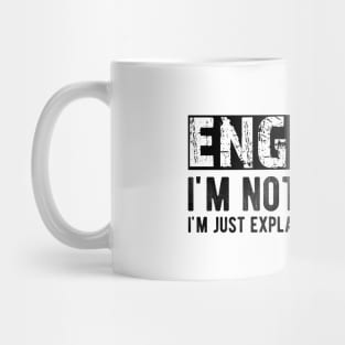 Engineer I'm not arguing I'm just explaining why I'm right Mug